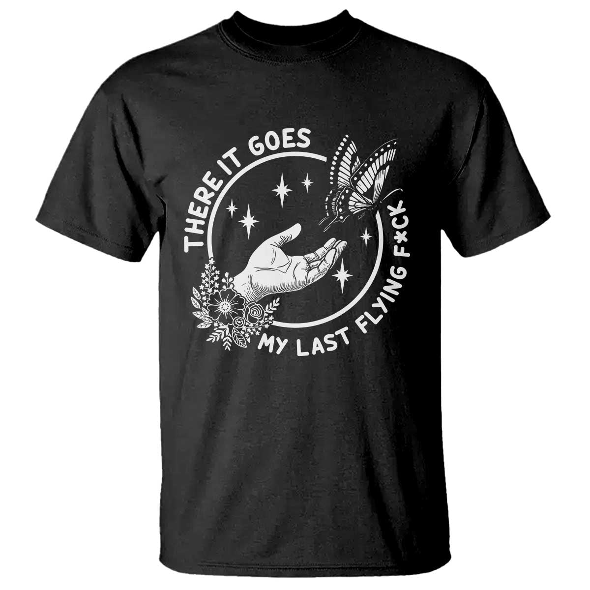 There It Goes My Last Flying F*ck T Shirt Funny Women Quote TS12 Black Print Your Wear