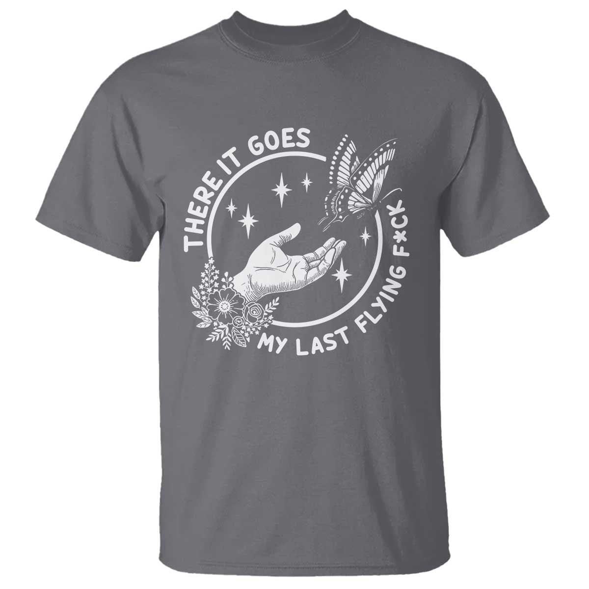 There It Goes My Last Flying F*ck T Shirt Funny Women Quote TS12 Charcoal Print Your Wear