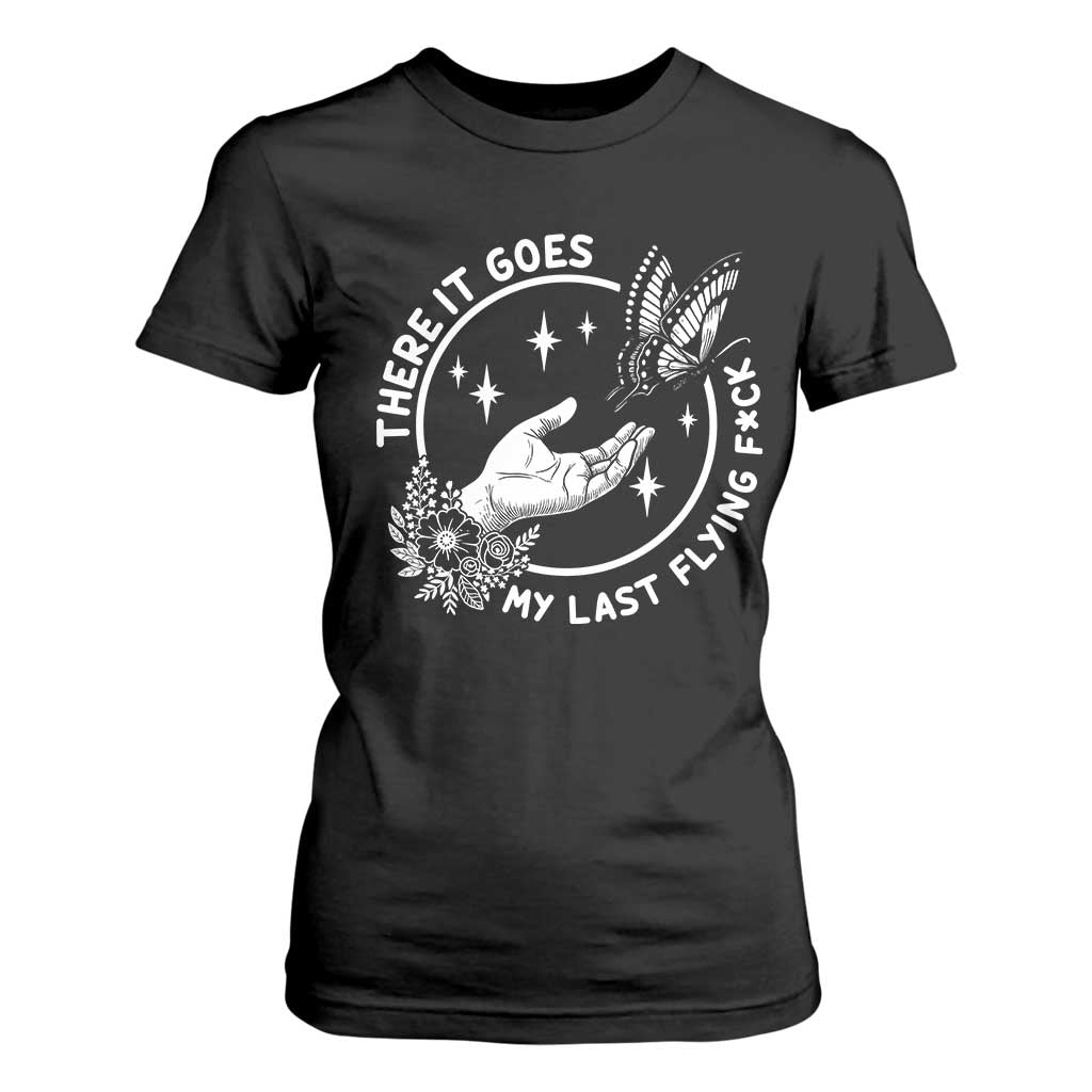 There It Goes My Last Flying F*ck T Shirt For Women Funny Women Quote TS12 Black Print Your Wear