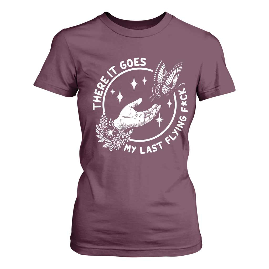 There It Goes My Last Flying F*ck T Shirt For Women Funny Women Quote TS12 Maroon Print Your Wear