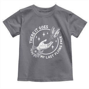 There It Goes My Last Flying F*ck Toddler T Shirt Funny Women Quote TS12 Charcoal Print Your Wear