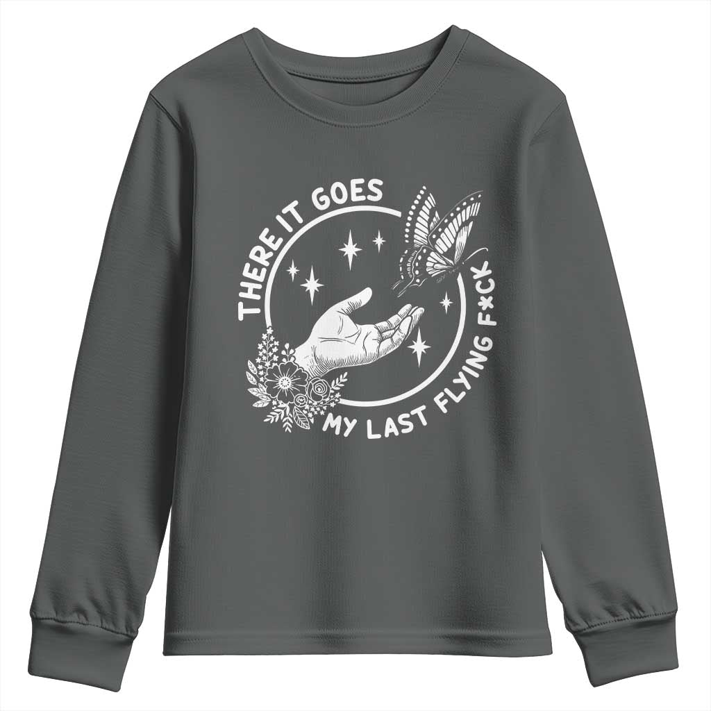 There It Goes My Last Flying F*ck Youth Sweatshirt Funny Women Quote TS12 Dark Heather Print Your Wear