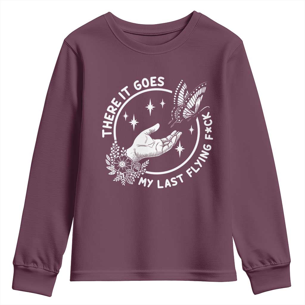 There It Goes My Last Flying F*ck Youth Sweatshirt Funny Women Quote TS12 Maroon Print Your Wear