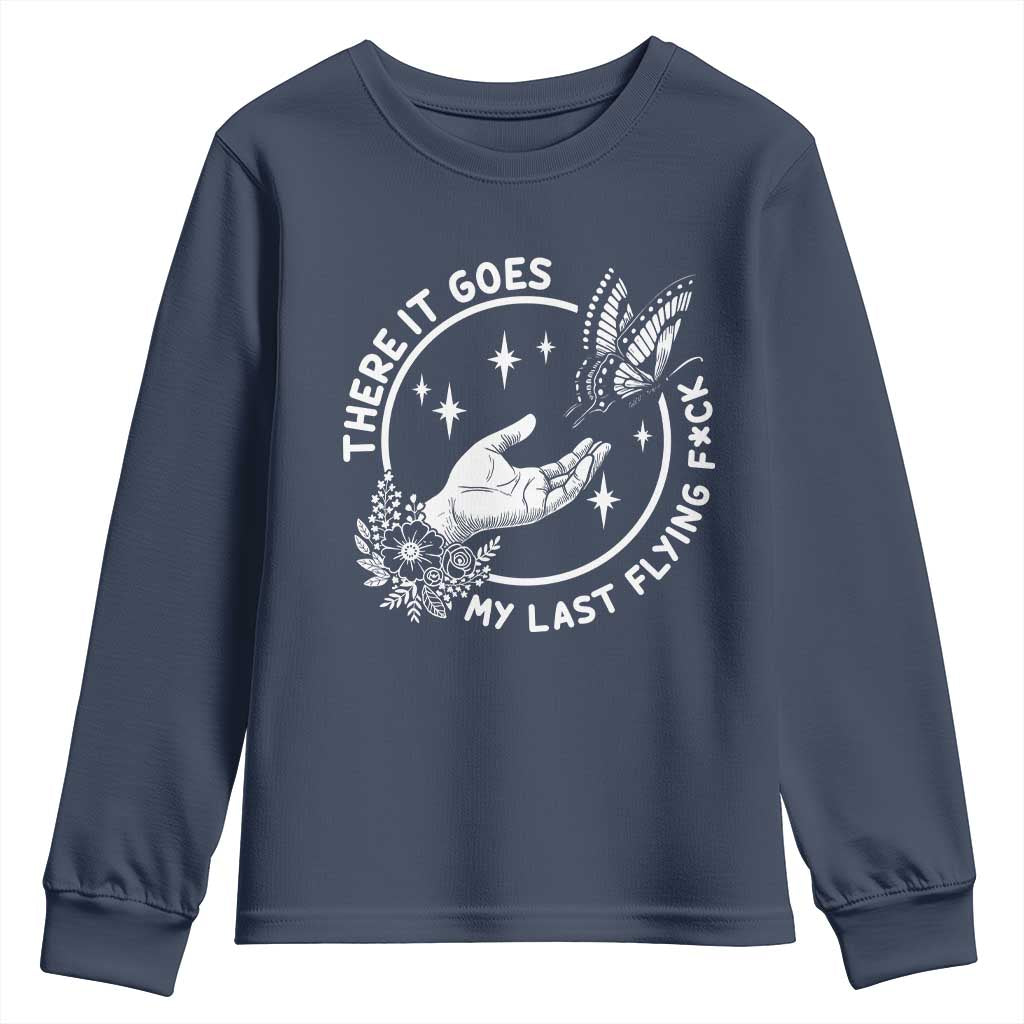 There It Goes My Last Flying F*ck Youth Sweatshirt Funny Women Quote TS12 Navy Print Your Wear