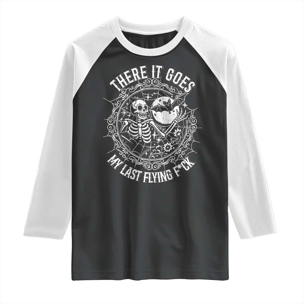 There It Goes My Last Flying F*ck Raglan Shirt Funny Skeleton Quote TS12 Black White Print Your Wear