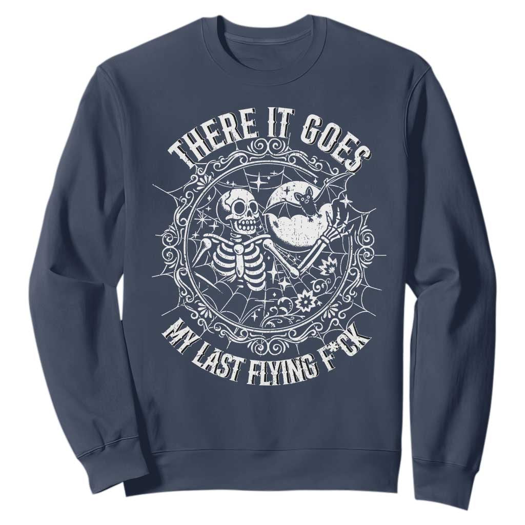 There It Goes My Last Flying F*ck Sweatshirt Funny Skeleton Quote TS12 Navy Print Your Wear