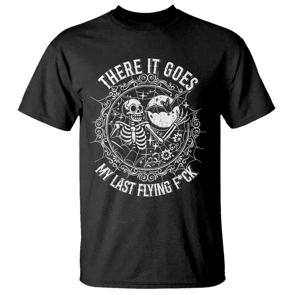 There It Goes My Last Flying F*ck T Shirt Funny Skeleton Quote TS12 Black Print Your Wear