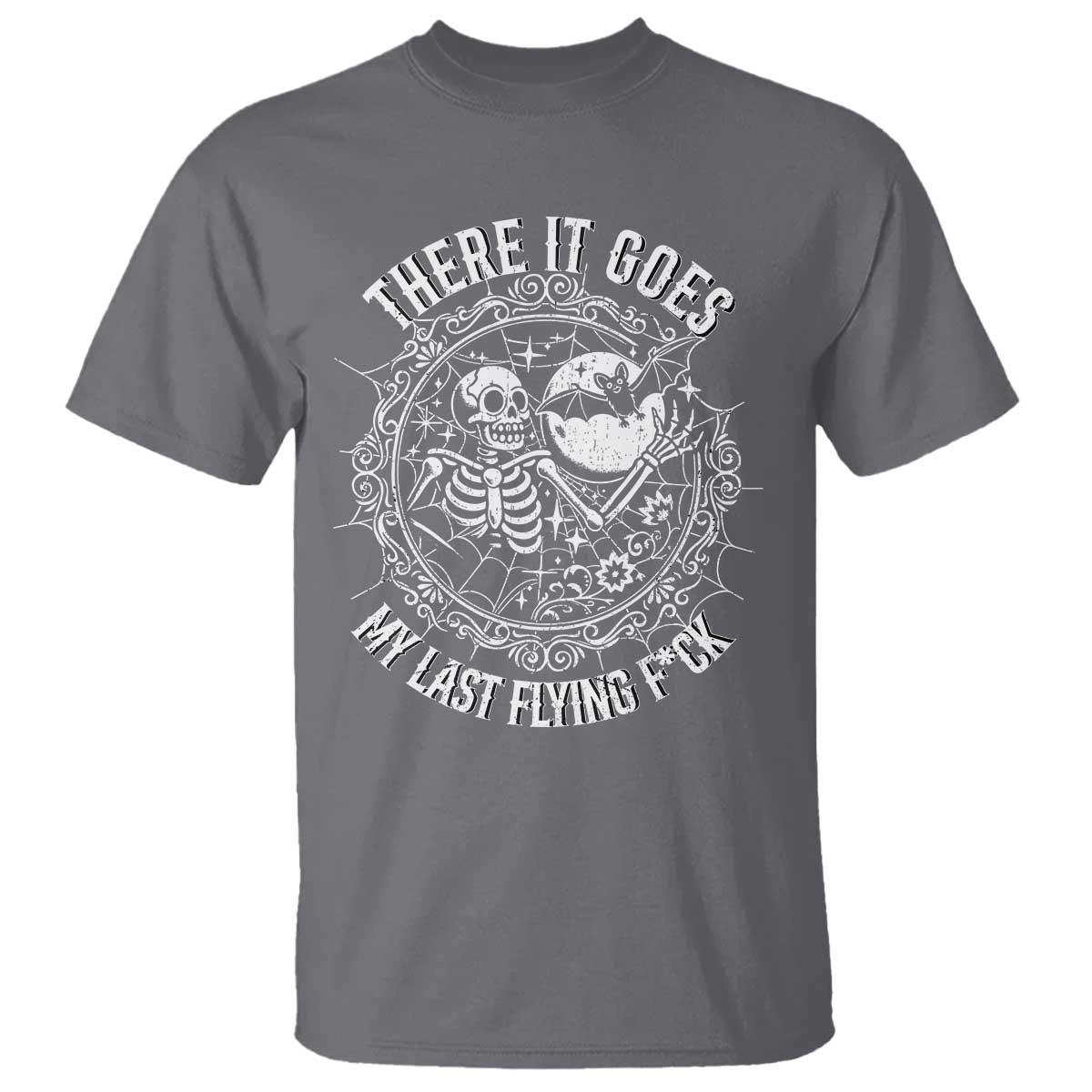 There It Goes My Last Flying F*ck T Shirt Funny Skeleton Quote TS12 Charcoal Print Your Wear