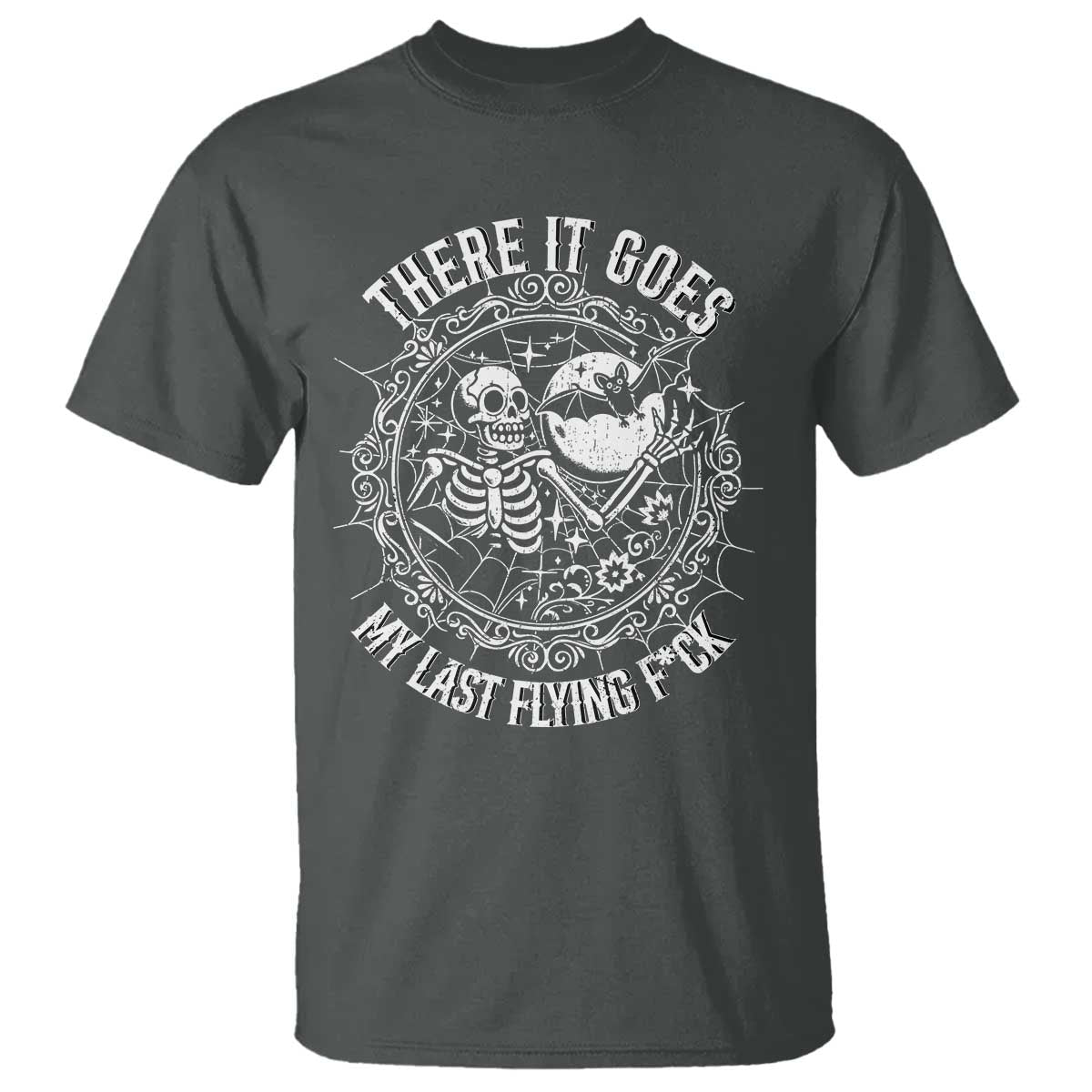 There It Goes My Last Flying F*ck T Shirt Funny Skeleton Quote TS12 Dark Heather Print Your Wear