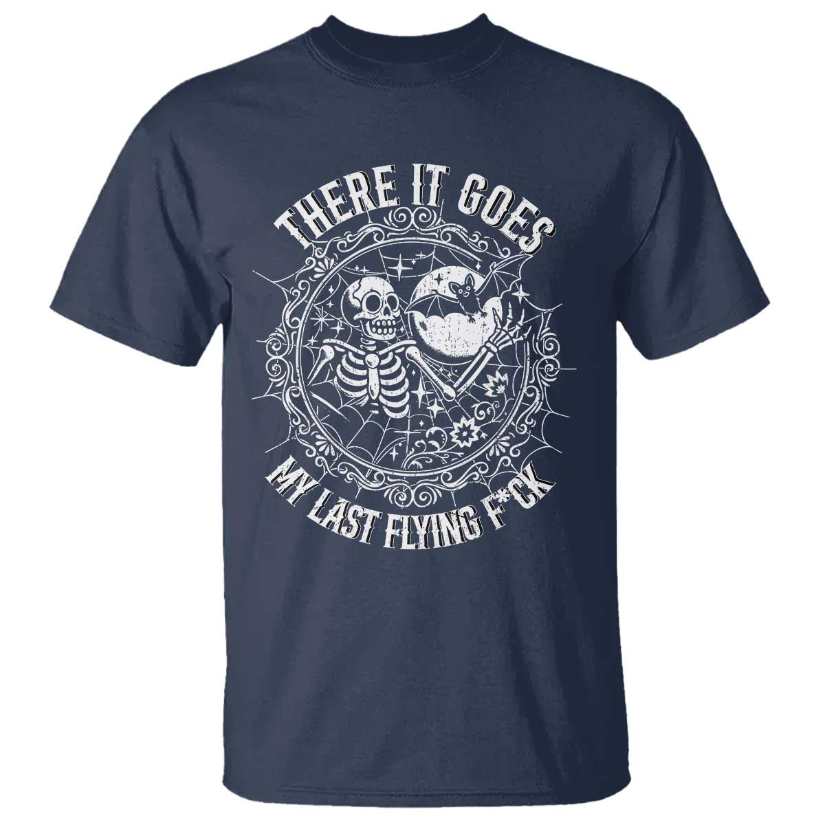 There It Goes My Last Flying F*ck T Shirt Funny Skeleton Quote TS12 Navy Print Your Wear