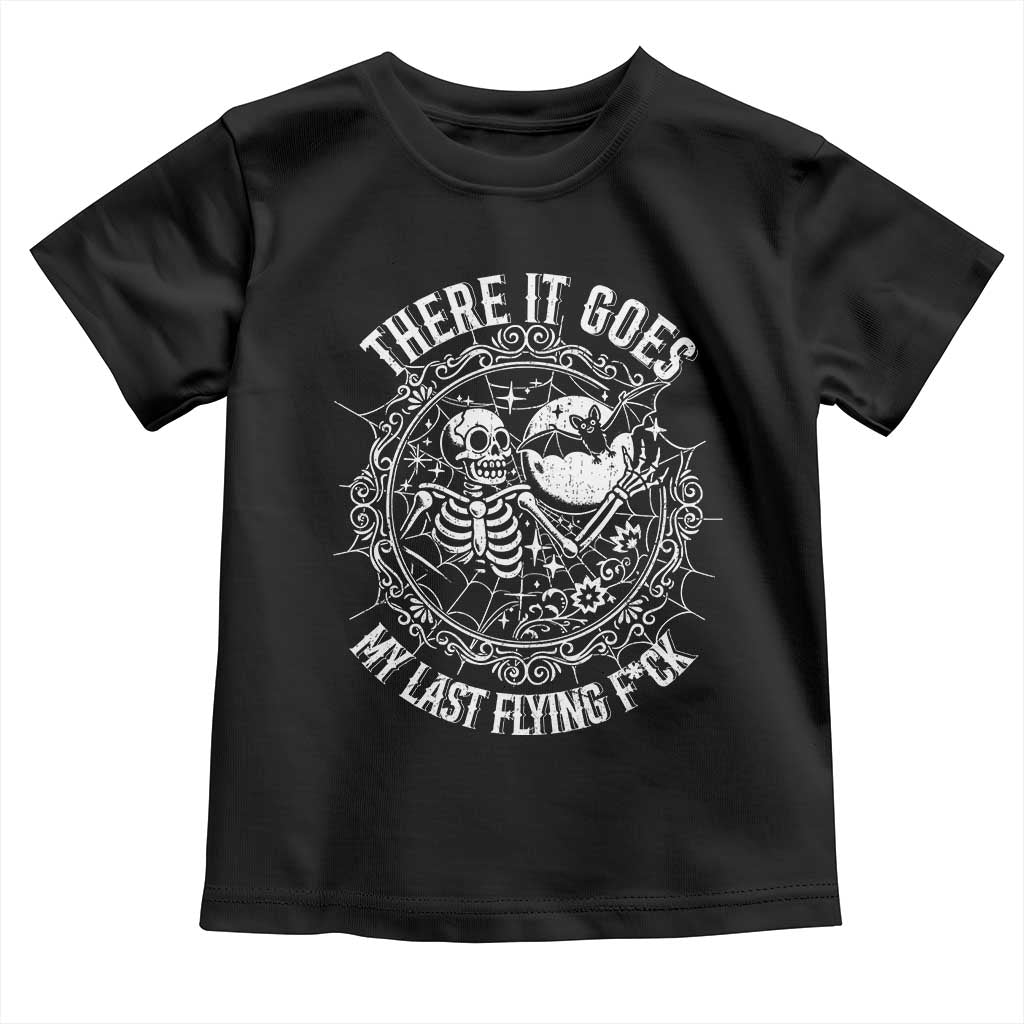 There It Goes My Last Flying F*ck Toddler T Shirt Funny Skeleton Quote TS12 Black Print Your Wear