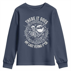 There It Goes My Last Flying F*ck Youth Sweatshirt Funny Skeleton Quote TS12 Navy Print Your Wear