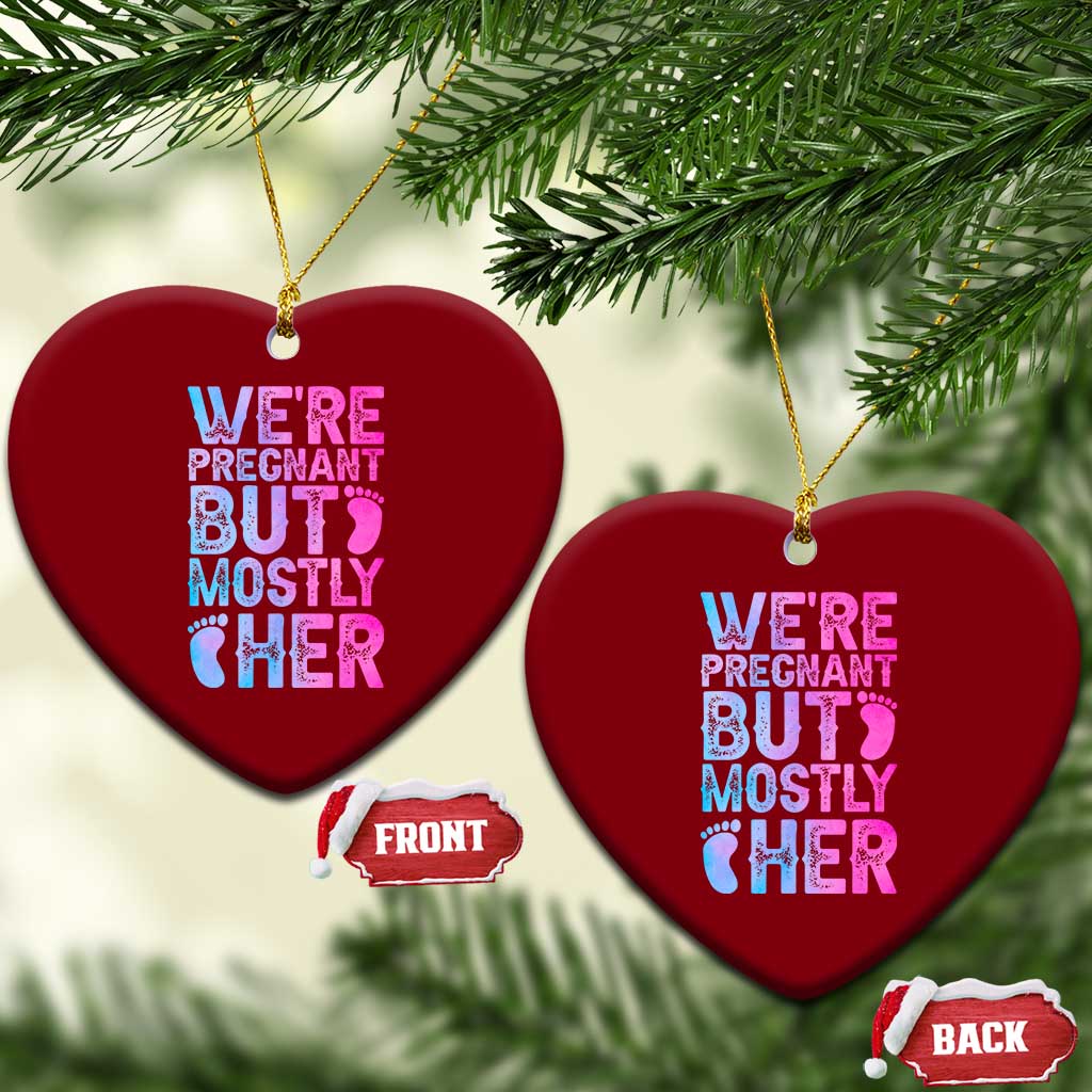 Funny First Time Parents Gift Ceramic Ornament We Are Pregnant But Mostly Her