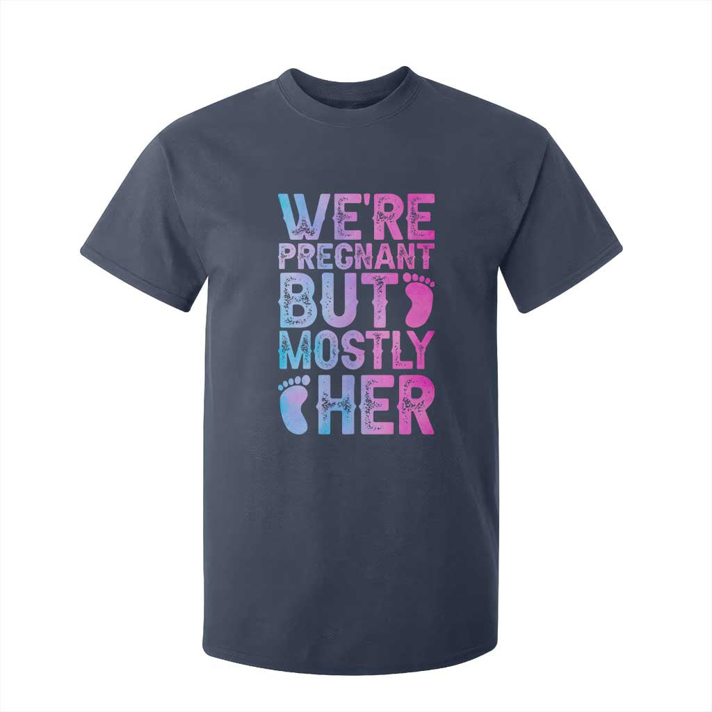 Funny First Time Parents Gift T Shirt For Kid We Are Pregnant But Mostly Her