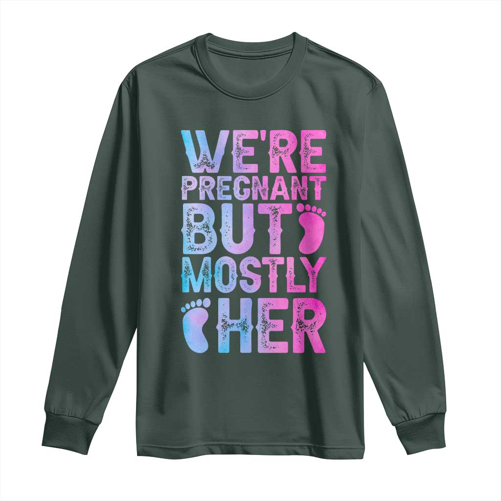 Funny First Time Parents Gift Long Sleeve Shirt We Are Pregnant But Mostly Her