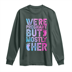 Funny First Time Parents Gift Long Sleeve Shirt We Are Pregnant But Mostly Her