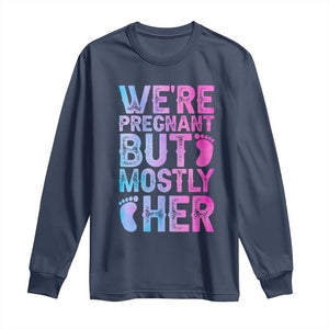 Funny First Time Parents Gift Long Sleeve Shirt We Are Pregnant But Mostly Her