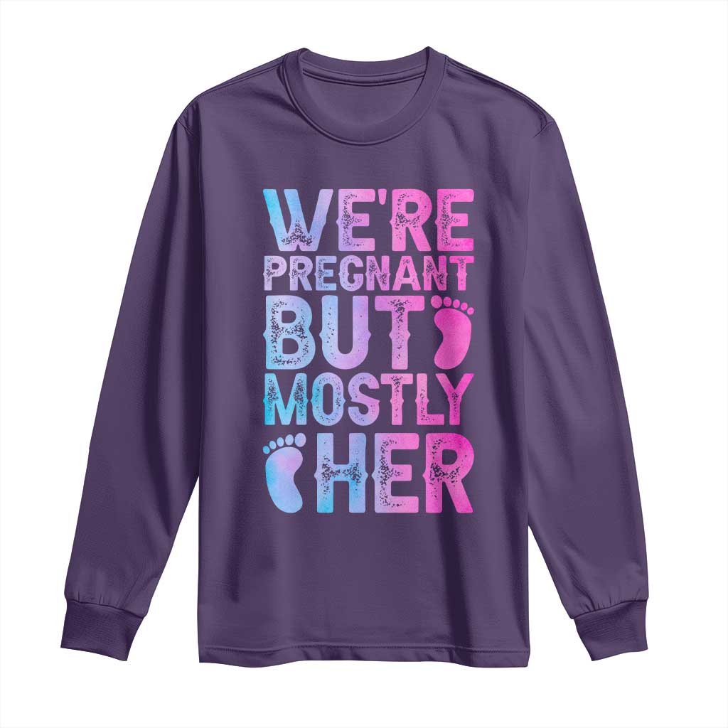 Funny First Time Parents Gift Long Sleeve Shirt We Are Pregnant But Mostly Her
