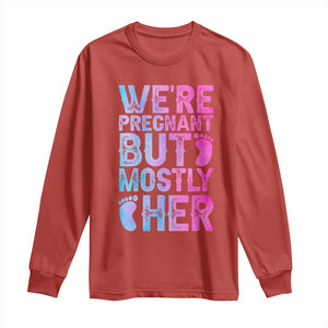 Funny First Time Parents Gift Long Sleeve Shirt We Are Pregnant But Mostly Her