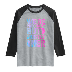Funny First Time Parents Gift Raglan Shirt We Are Pregnant But Mostly Her