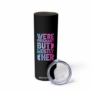 Funny First Time Parents Gift Skinny Tumbler We Are Pregnant But Mostly Her