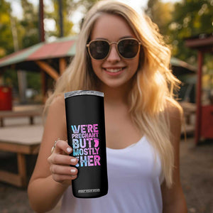 Funny First Time Parents Gift Skinny Tumbler We Are Pregnant But Mostly Her
