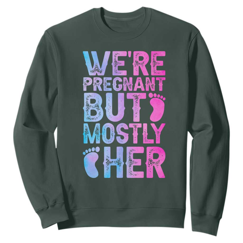 Funny First Time Parents Gift Sweatshirt We Are Pregnant But Mostly Her
