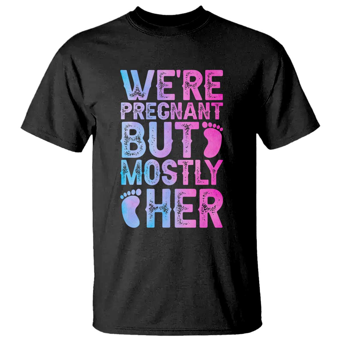 Funny First Time Parents Gift T Shirt We Are Pregnant But Mostly Her