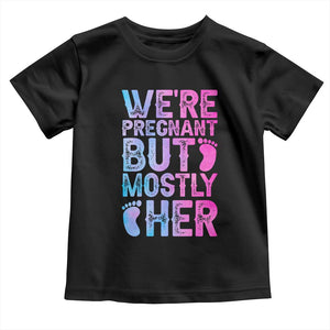 Funny First Time Parents Gift Toddler T Shirt We Are Pregnant But Mostly Her