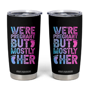 Funny First Time Parents Gift Tumbler Cup We Are Pregnant But Mostly Her