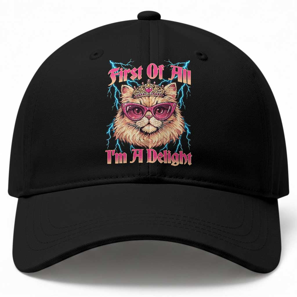 First Of All Im A Delight Baseball Cap Geek Princess Cat Gift TS12 Print Your Wear