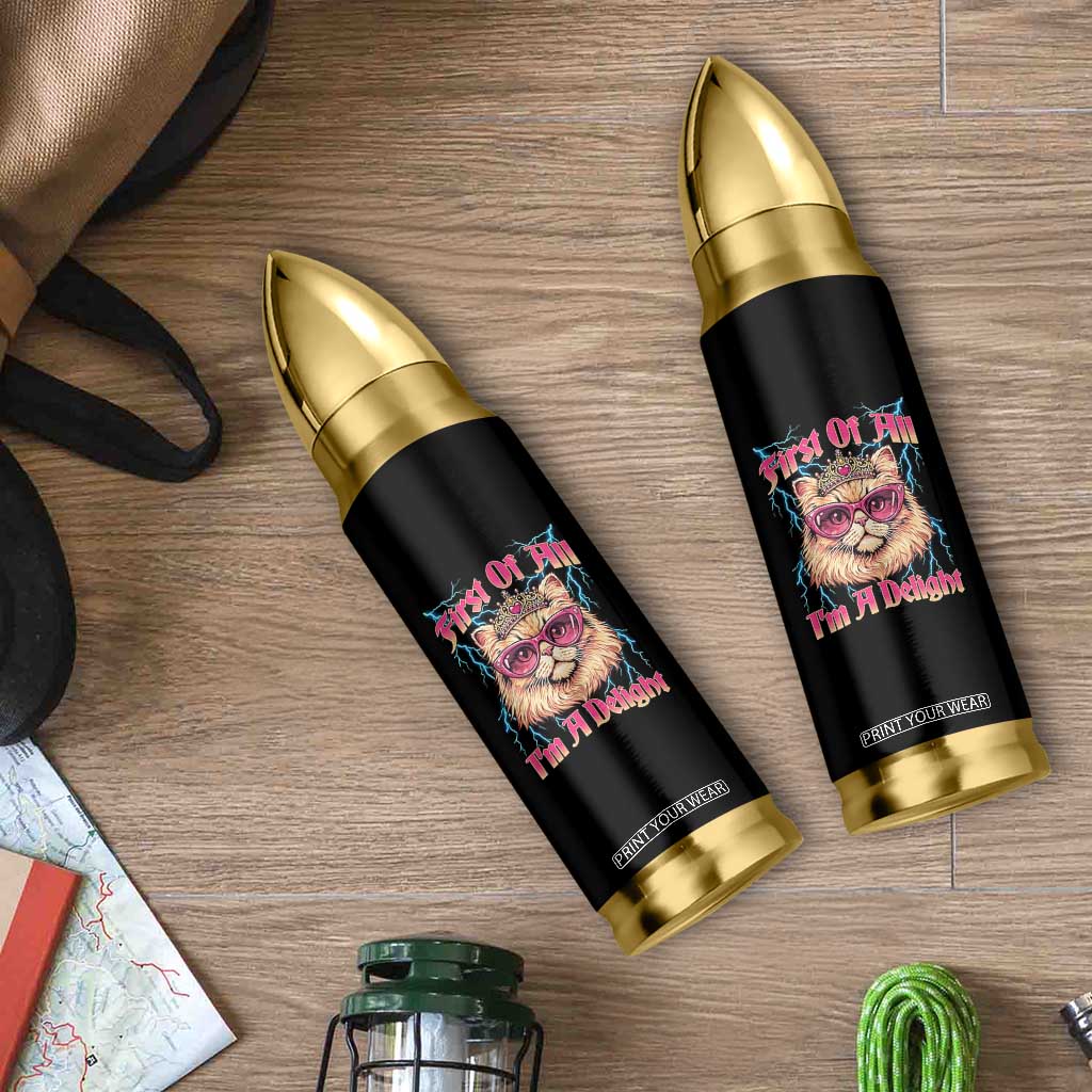 First Of All Im A Delight Bullet Tumbler Geek Princess Cat Gift