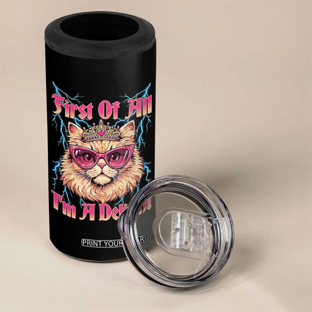 First Of All Im A Delight 4 in 1 Can Cooler Tumbler Geek Princess Cat Gift