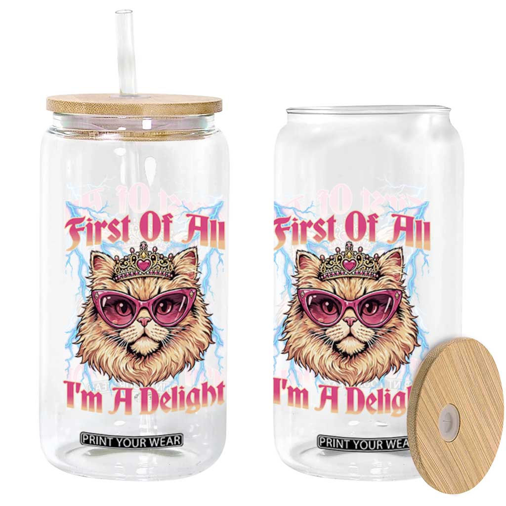 First Of All Im A Delight Glass Can Geek Princess Cat Gift
