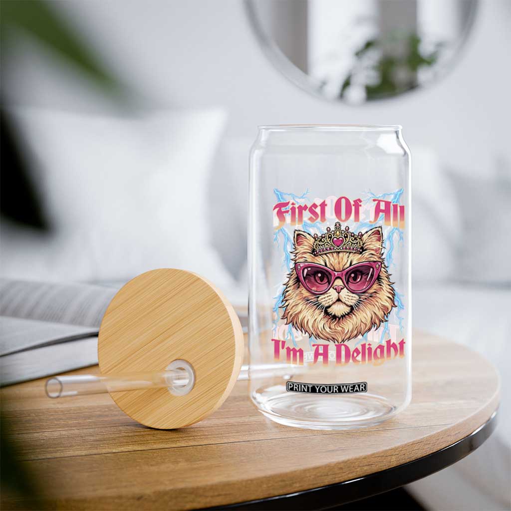 First Of All Im A Delight Glass Can Geek Princess Cat Gift