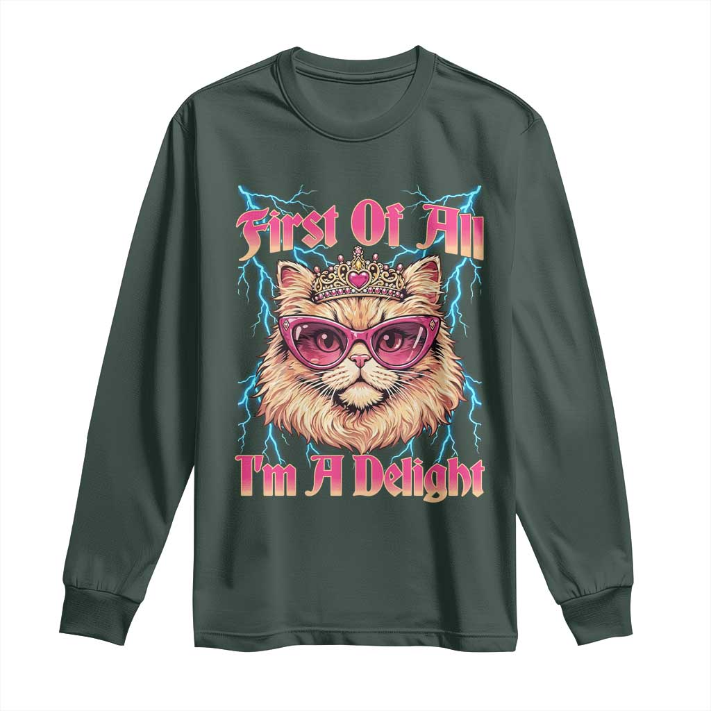 First Of All Im A Delight Long Sleeve Shirt Geek Princess Cat Gift