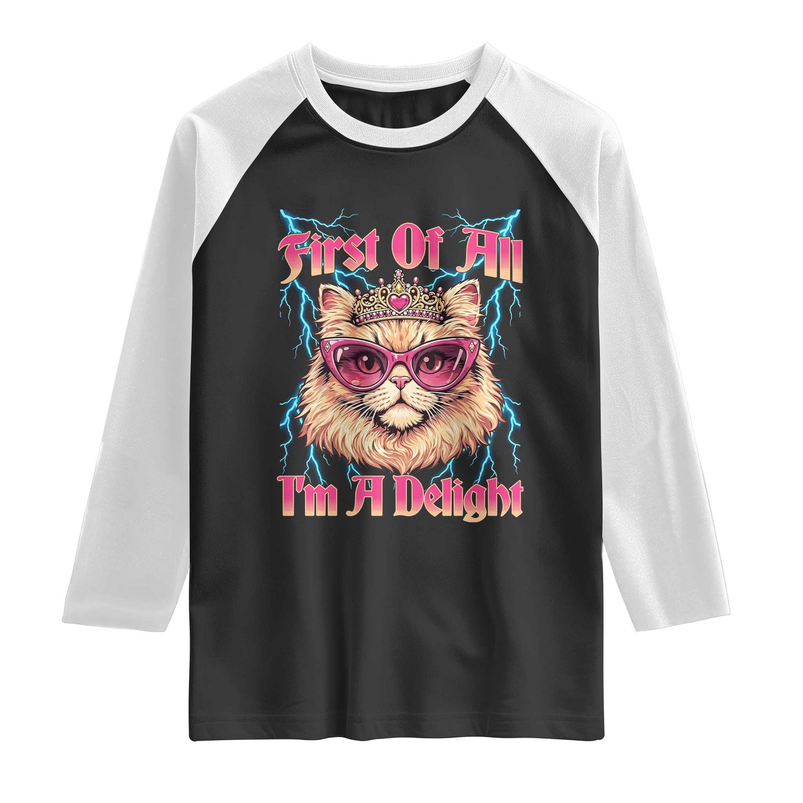 First Of All Im A Delight Raglan Shirt Geek Princess Cat Gift TS12 Black White Print Your Wear
