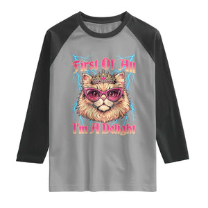 First Of All Im A Delight Raglan Shirt Geek Princess Cat Gift