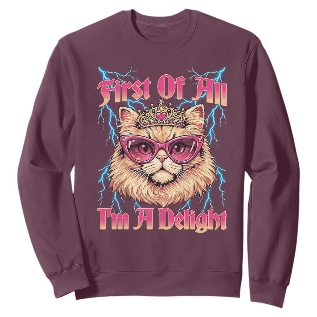 First Of All Im A Delight Sweatshirt Geek Princess Cat Gift