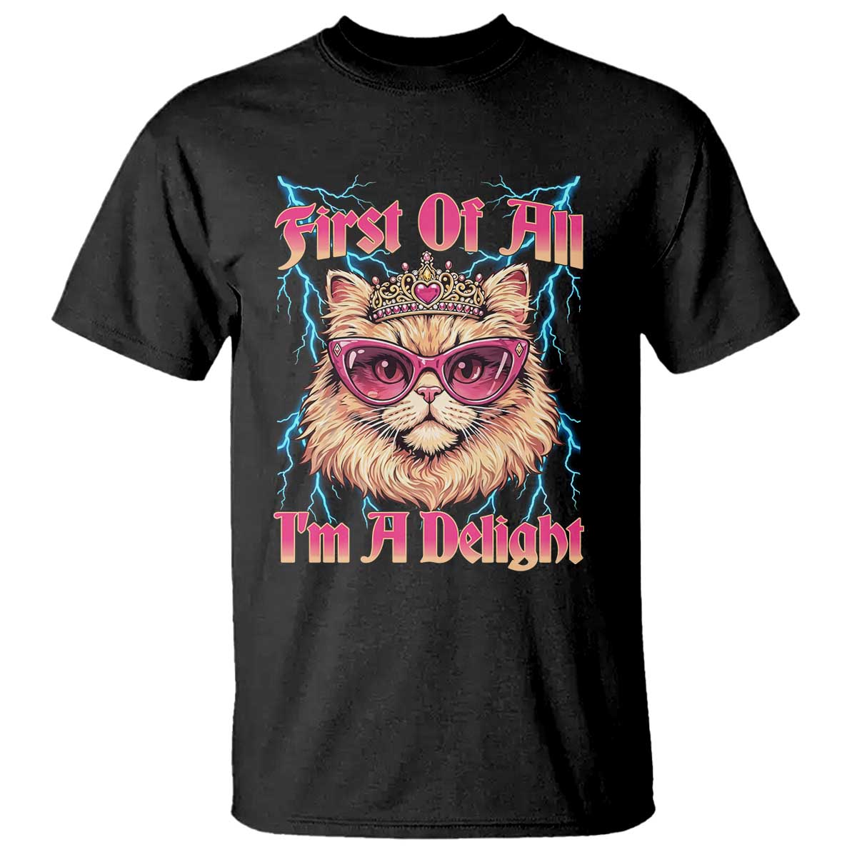 First Of All Im A Delight T Shirt Geek Princess Cat Gift TS12 Black Print Your Wear