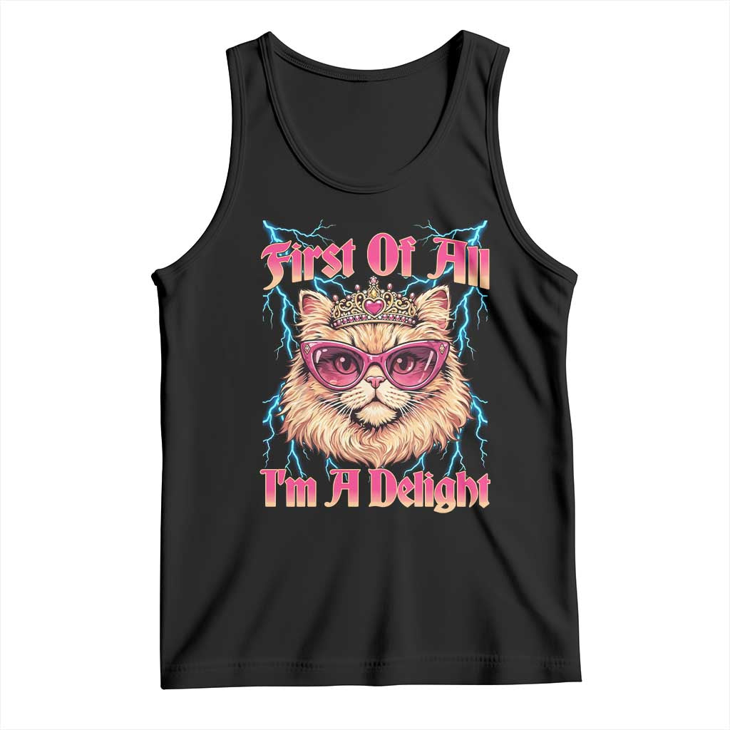 First Of All Im A Delight Tank Top Geek Princess Cat Gift TS12 Black Print Your Wear
