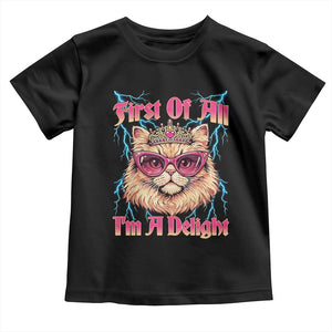 First Of All Im A Delight Toddler T Shirt Geek Princess Cat Gift