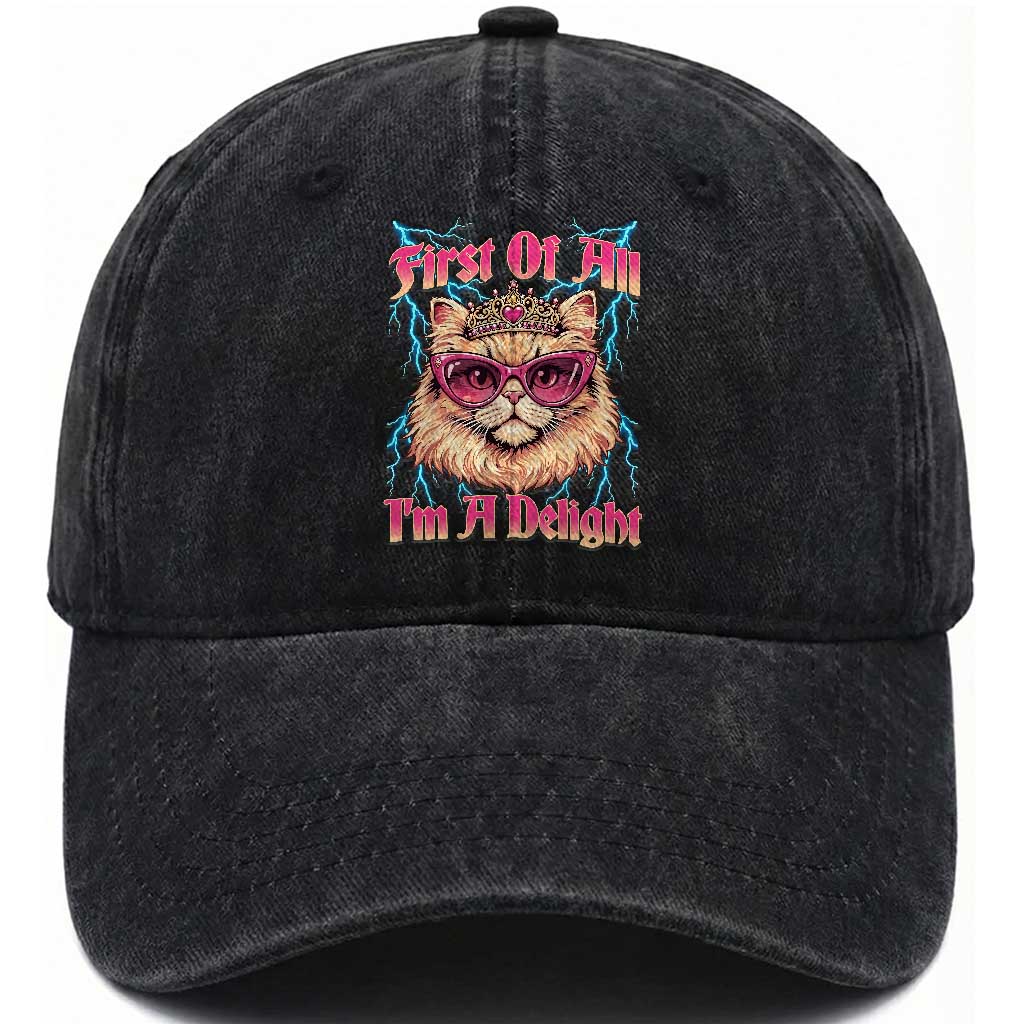 First Of All Im A Delight Washed Cotton Baseball Cap Geek Princess Cat Gift TS12 Print Your Wear