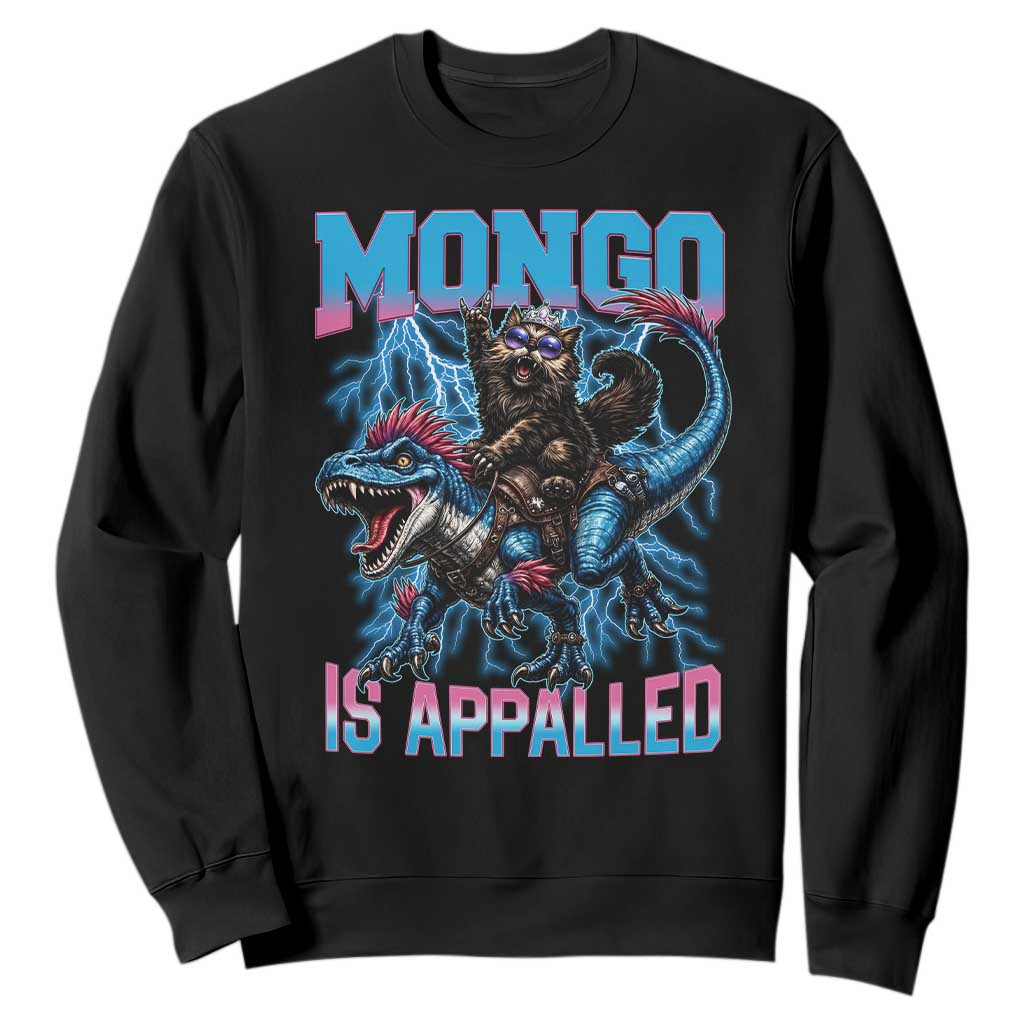Mongo Is Appalled Princess Cat Quote Sweatshirt Geeky Fantasy Book Lover
