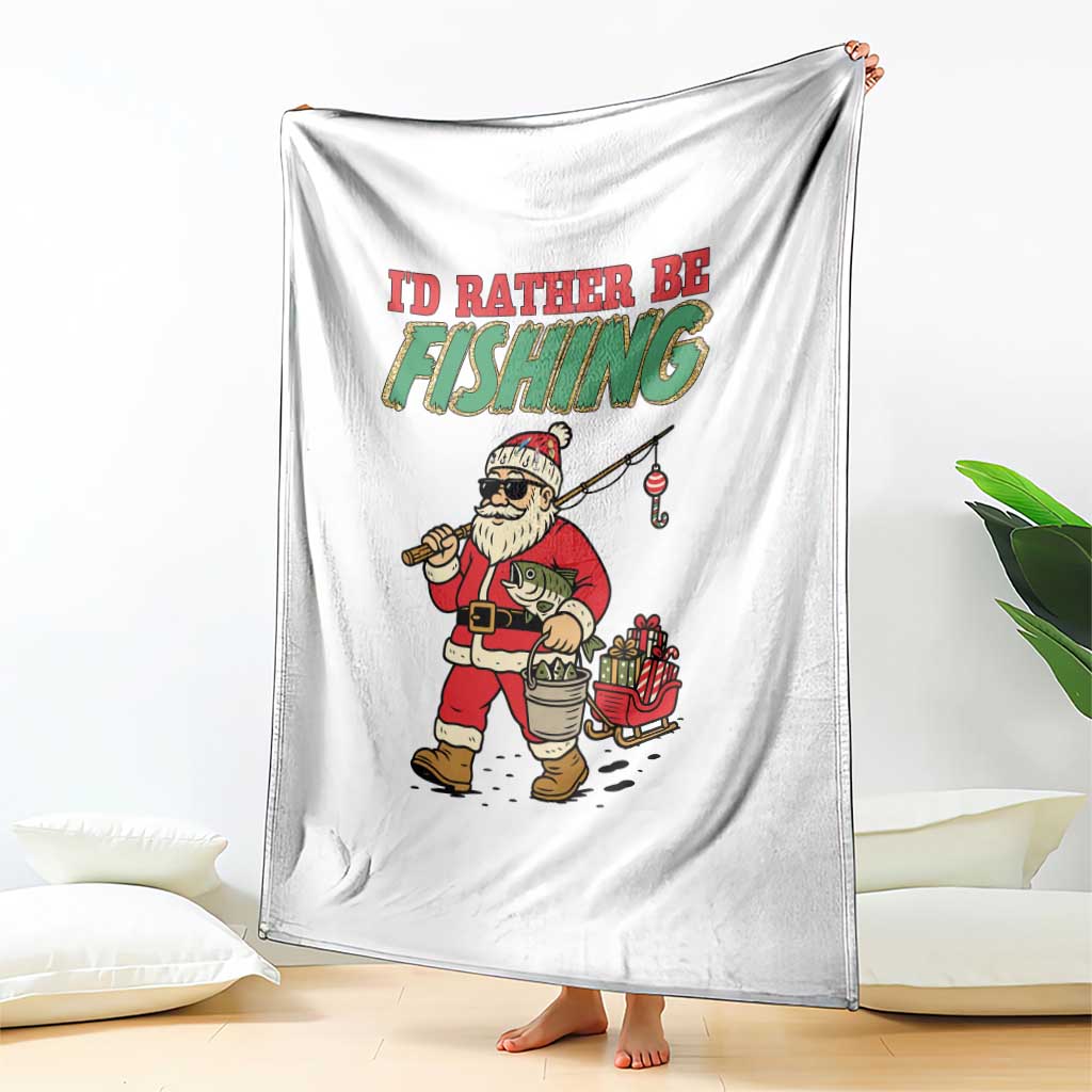 Id Rather Be Fishing Throw Blanket Funny Christmas Holiday Gift TS12 Print Your Wear