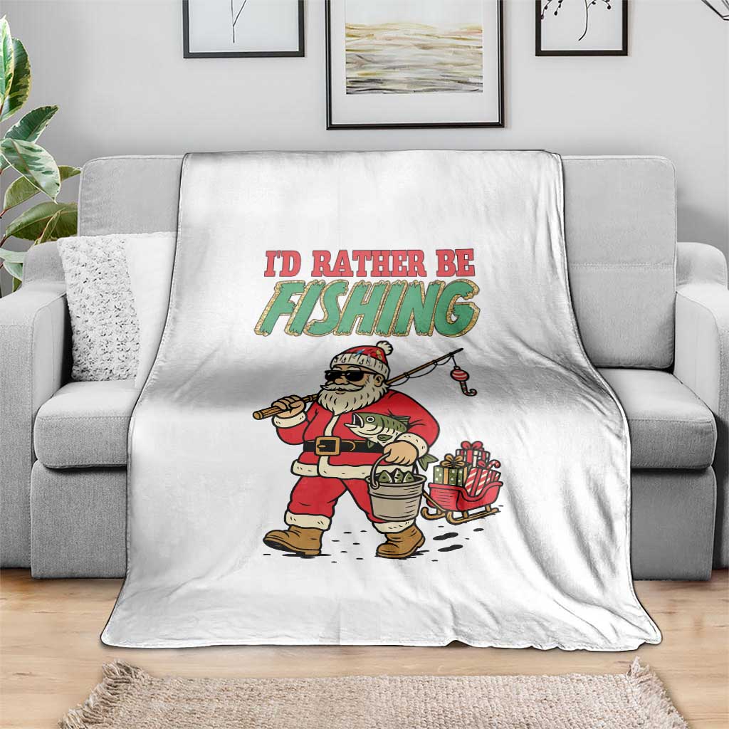 Id Rather Be Fishing Throw Blanket Funny Christmas Holiday Gift TS12 Print Your Wear