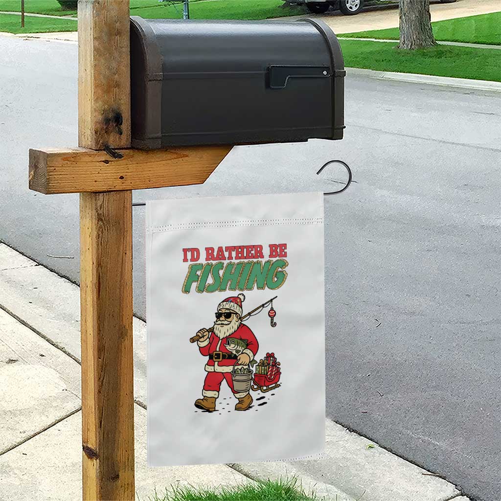 Id Rather Be Fishing Garden Flag Funny Christmas Holiday Gift TS12 Print Your Wear