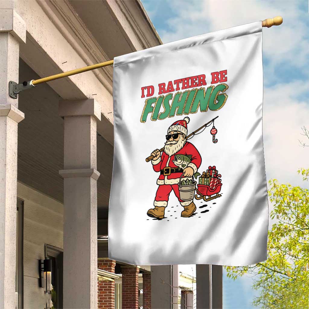 Id Rather Be Fishing Garden Flag Funny Christmas Holiday Gift TS12 Print Your Wear