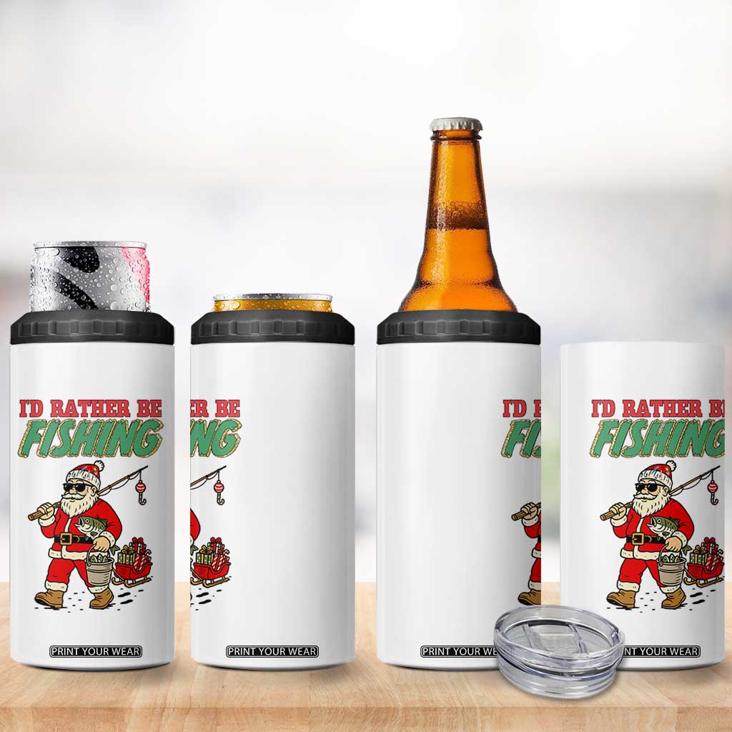 Id Rather Be Fishing 4 in 1 Can Cooler Tumbler Funny Christmas Holiday Gift TS12 Print Your Wear