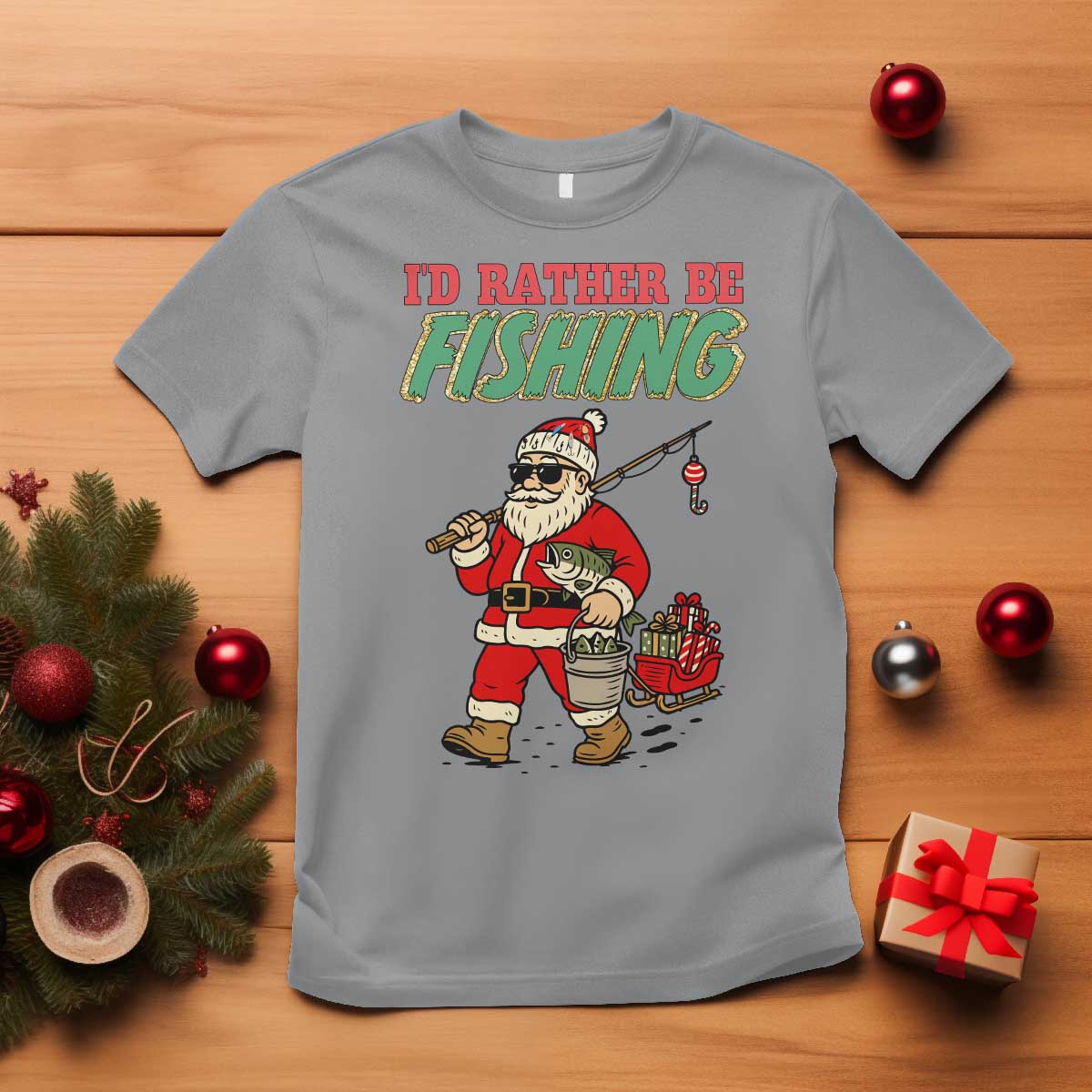 Id Rather Be Fishing T Shirt Funny Christmas Holiday Gift TS12 Sport Gray Print Your Wear